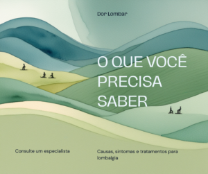 7 Causas de Lombalgia e Como Tratar a Dor Lombar