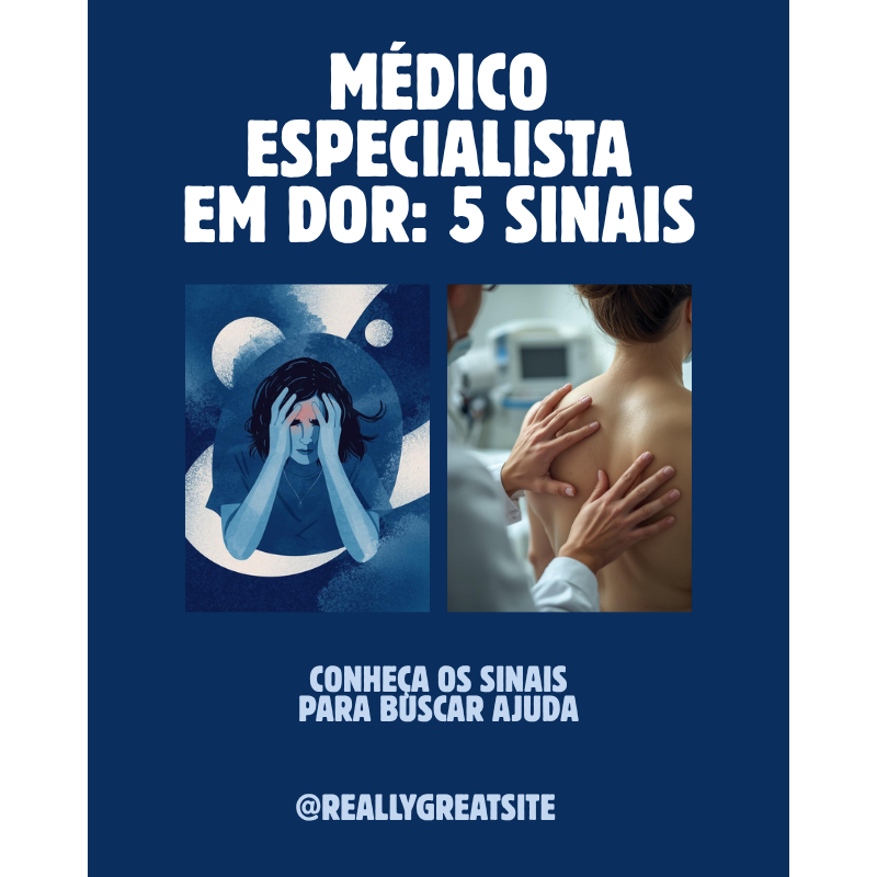 médico especialista em dor sinais para procurar