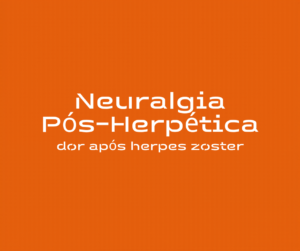 Dor Pós-Herpes Zóster (Neuralgia Pós-Herpética): Causas e Tratamento